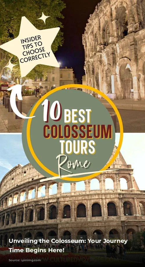 Unveiling the Colosseum: Your Journey Through Time Begins Here!