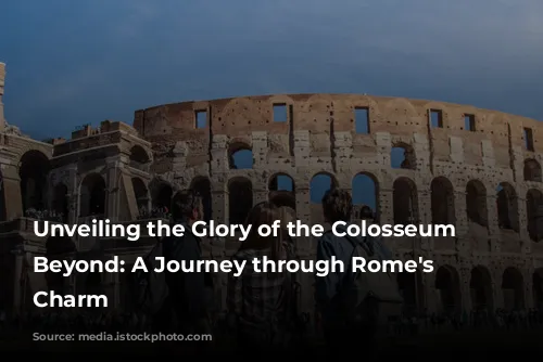 Unveiling the Glory of the Colosseum & Beyond: A Journey through Rome's Timeless Charm