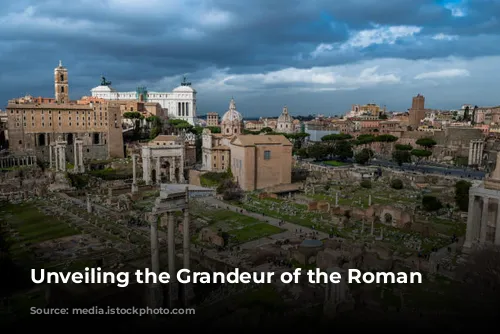 Unveiling the Grandeur of the Roman Forum