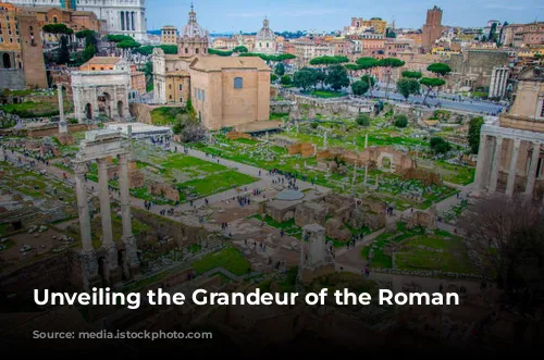 Unveiling the Grandeur of the Roman Forum