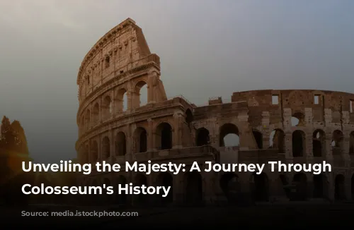 Unveiling the Majesty: A Journey Through the Colosseum's History