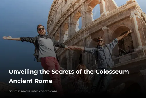 Unveiling the Secrets of the Colosseum and Ancient Rome