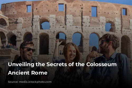 Unveiling the Secrets of the Colosseum and Ancient Rome