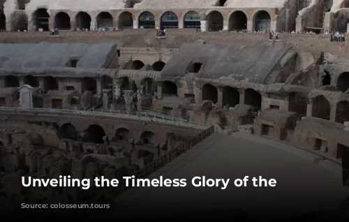 Unveiling the Timeless Glory of the Colosseum