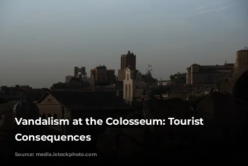 Vandalism at the Colosseum: Tourist Faces Consequences