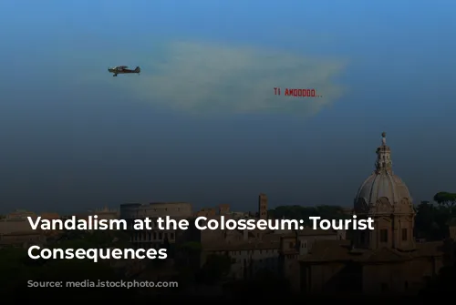 Vandalism at the Colosseum: Tourist Faces Consequences