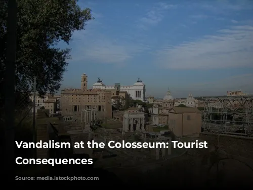 Vandalism at the Colosseum: Tourist Faces Consequences