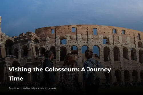 Visiting the Colosseum: A Journey Through Time