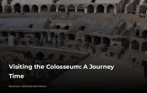 Visiting the Colosseum: A Journey Through Time