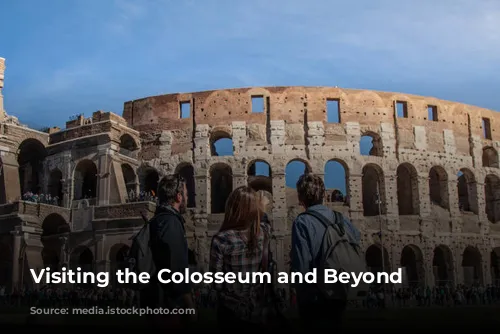 Visiting the Colosseum and Beyond