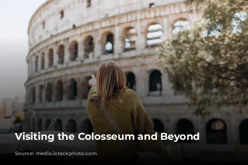 Visiting the Colosseum and Beyond