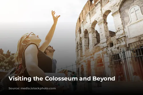 Visiting the Colosseum and Beyond