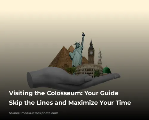 Visiting the Colosseum: Your Guide to Skip the Lines and Maximize Your Time