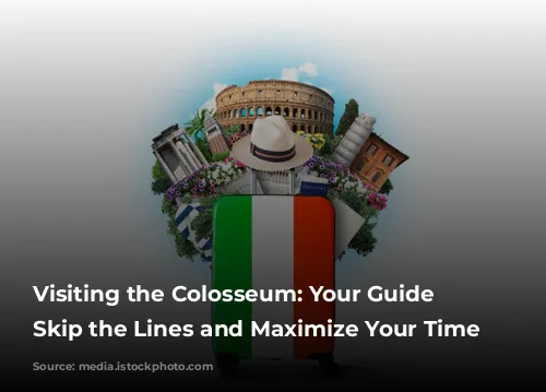 Visiting the Colosseum: Your Guide to Skip the Lines and Maximize Your Time