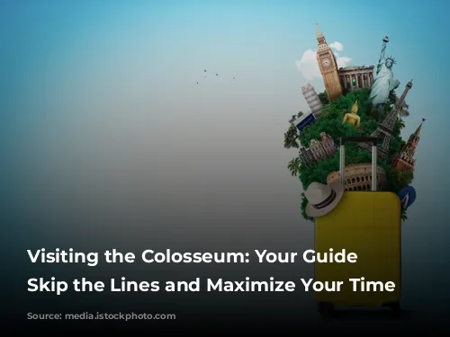 Visiting the Colosseum: Your Guide to Skip the Lines and Maximize Your Time