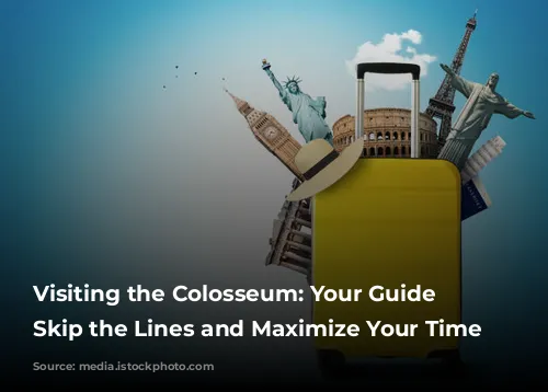 Visiting the Colosseum: Your Guide to Skip the Lines and Maximize Your Time