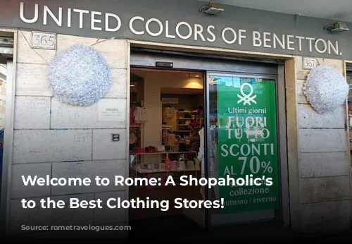 Welcome to Rome: A Shopaholic's Guide to the Best Clothing Stores!