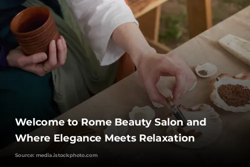 Welcome to Rome Beauty Salon and Spa: Where Elegance Meets Relaxation