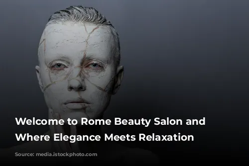 Welcome to Rome Beauty Salon and Spa: Where Elegance Meets Relaxation