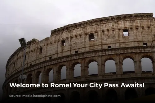 Welcome to Rome! Your City Pass Awaits!