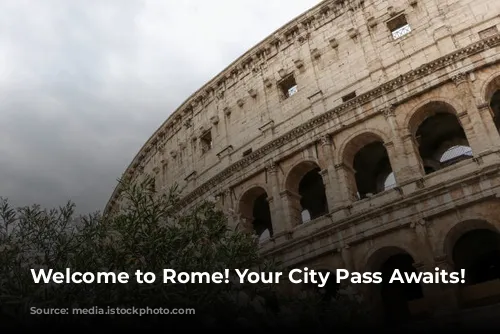 Welcome to Rome! Your City Pass Awaits!