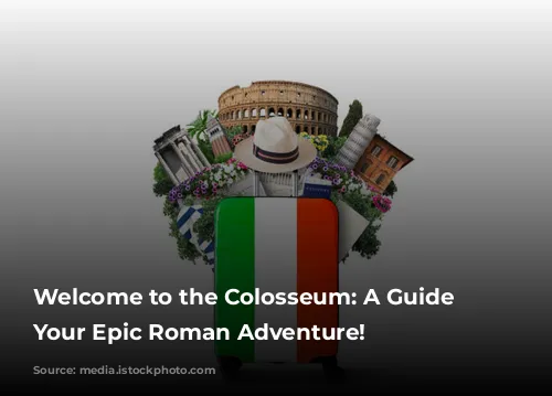 Welcome to the Colosseum: A Guide to Your Epic Roman Adventure!