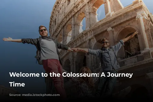 Welcome to the Colosseum: A Journey Through Time