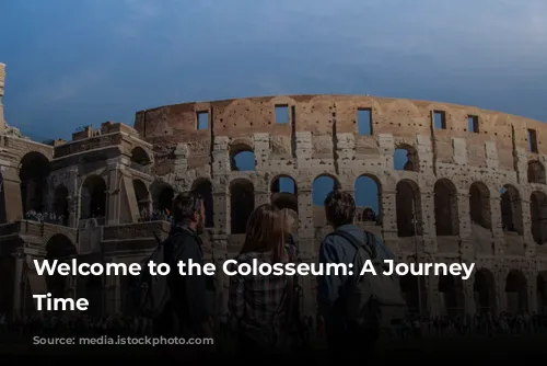 Welcome to the Colosseum: A Journey Through Time