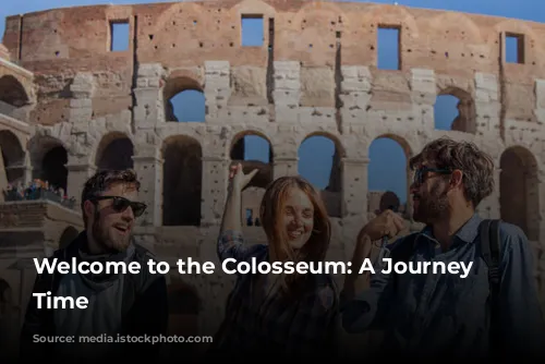 Welcome to the Colosseum: A Journey Through Time