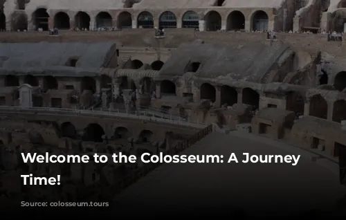 Welcome to the Colosseum: A Journey Through Time!