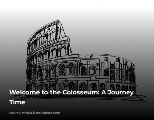 Welcome to the Colosseum: A Journey Through Time