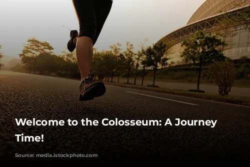 Welcome to the Colosseum: A Journey Through Time!