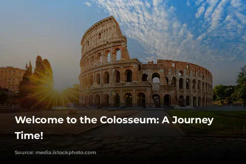 Welcome to the Colosseum: A Journey Through Time!