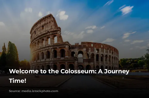 Welcome to the Colosseum: A Journey Through Time!