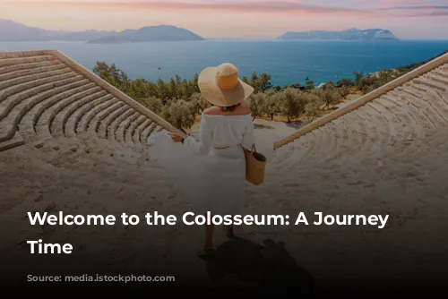 Welcome to the Colosseum: A Journey Through Time