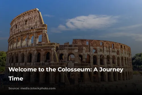 Welcome to the Colosseum: A Journey Through Time