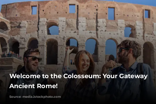 Welcome to the Colosseum: Your Gateway to Ancient Rome!