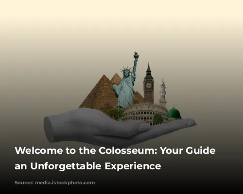 Welcome to the Colosseum: Your Guide to an Unforgettable Experience