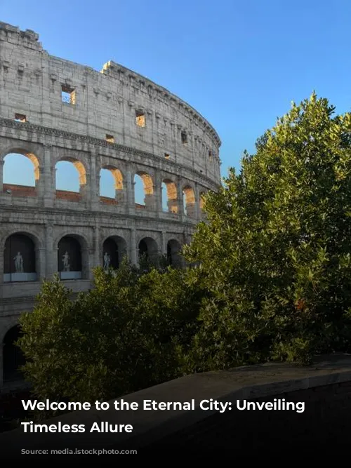 Welcome to the Eternal City: Unveiling Rome's Timeless Allure