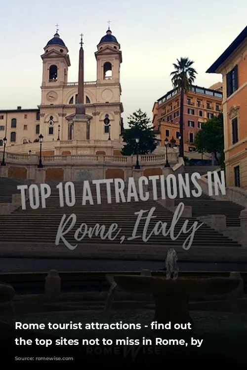 Rome tourist attractions - find out what the top sites not to miss in Rome, by Romewise