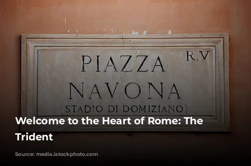 Welcome to the Heart of Rome: The Roman Trident