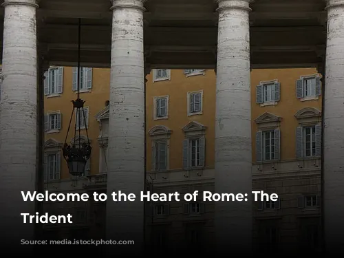 Welcome to the Heart of Rome: The Roman Trident