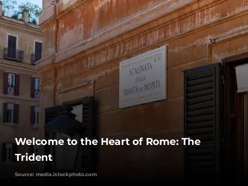 Welcome to the Heart of Rome: The Roman Trident