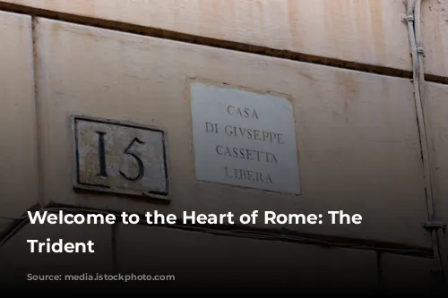 Welcome to the Heart of Rome: The Roman Trident