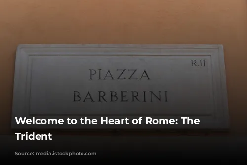 Welcome to the Heart of Rome: The Roman Trident