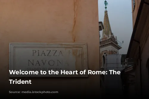 Welcome to the Heart of Rome: The Roman Trident