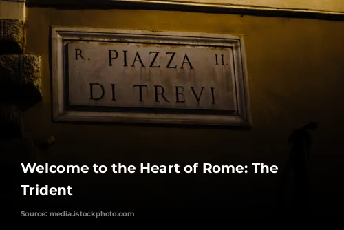 Welcome to the Heart of Rome: The Roman Trident