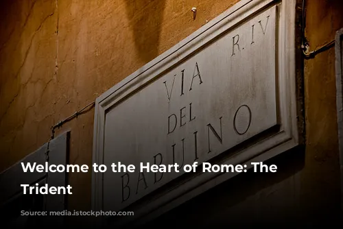 Welcome to the Heart of Rome: The Roman Trident