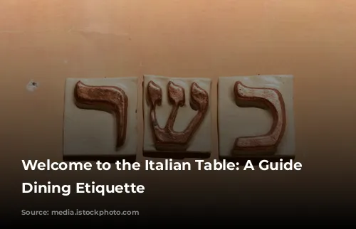 Welcome to the Italian Table: A Guide to Dining Etiquette