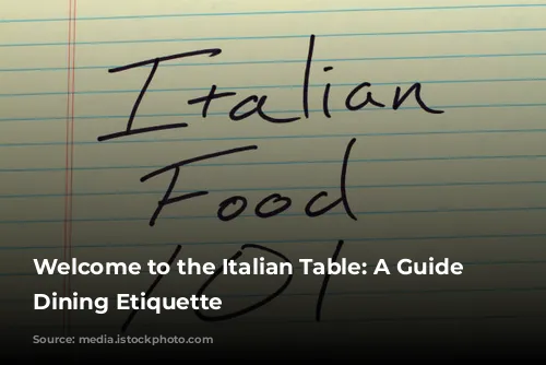 Welcome to the Italian Table: A Guide to Dining Etiquette